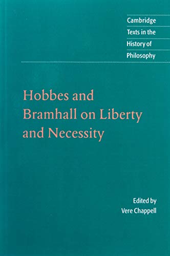 Hobbes and Bramhall on Liberty and Necessity (Cambridge Texts in the History of Philosophy) (9780521596688) by Hobbes, Thomas; Bramhall, John