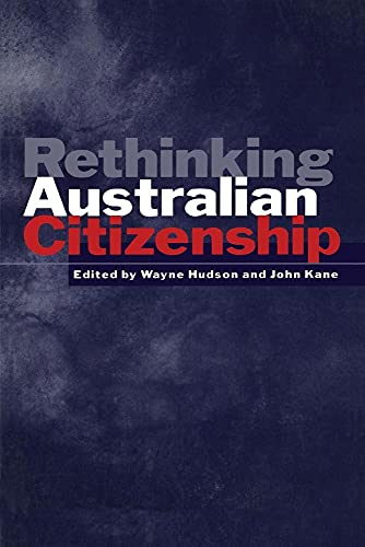 Beispielbild fr Rethinking Australian Citizenship (Canada and International Relations) zum Verkauf von Ergodebooks