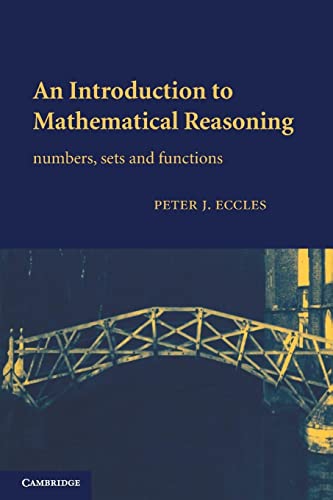 9780521597180: An Introduction to Mathematical Reasoning: Numbers, Sets and Functions