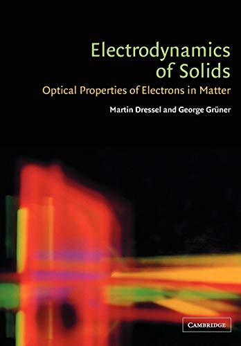 Stock image for Electrodynamics of Solids: Optical Properties of Electrons in Matter for sale by thebookforest.com