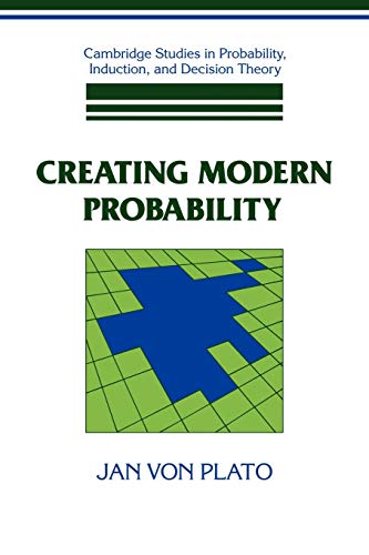 9780521597357: Creating Modern Probability: Its Mathematics, Physics and Philosophy in Historical Perspective (Cambridge Studies in Probability, Induction and Decision Theory)