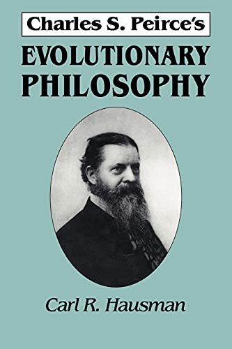 Beispielbild fr Charles S. Peirce's Evolutionary Philosophy zum Verkauf von HPB-Red