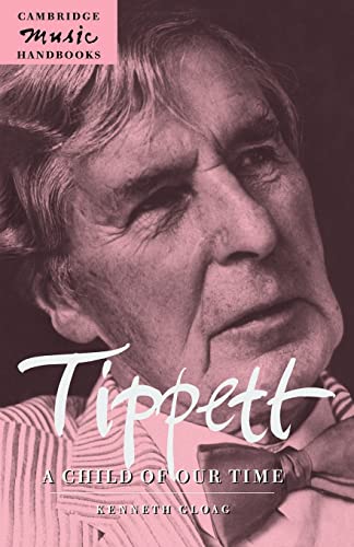 Imagen de archivo de Tippett: A Child of Our Time a la venta por Chiron Media