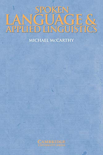 Spoken Language and Applied Linguistics (Applied Linguistics Non) (Cambridge Applied Linguistics) - McCarthy, Michael