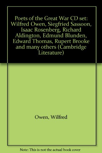 9780521598132: Poets of the Great War CD set: Wilfred Owen, Siegfried Sassoon, Isaac Rosenberg, Richard Aldington, Edmund Blunden, Edward Thomas, Rupert Brooke and many others (Cambridge Literature)