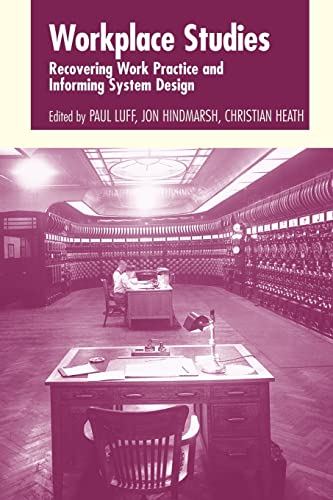 9780521598217: Workplace Studies Paperback: Recovering Work Practice and Informing System Design