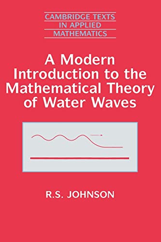 9780521598323: A Modern Introduction to the Mathematical Theory of Water Waves (Cambridge Texts in Applied Mathematics, Series Number 19)