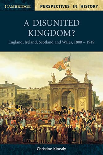 Stock image for A Disunited Kingdom?: England, Ireland, Scotland and Wales, 1800-1949 (Cambridge Perspectives in History) for sale by SecondSale