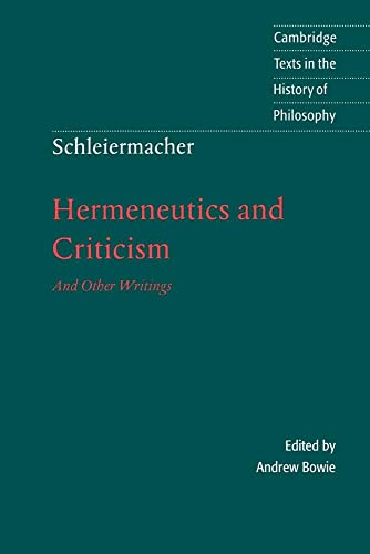 Imagen de archivo de Schleiermacher: Hermeneutics and Criticism: And Other Writings (Cambridge Texts in the History of Philosophy) a la venta por BooksRun