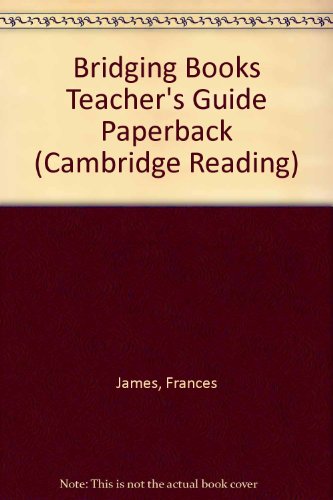 Bridging Books Teacher's Guide Paperback (Cambridge Reading) (9780521598637) by James, Frances; Ruttle, Kate