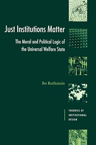 Stock image for Just Institutions Matter: The Moral and Political Logic of the Universal Welfare State for sale by Chiron Media