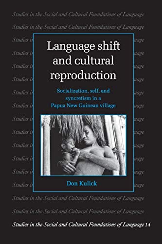 Beispielbild fr Language Shift and Cultural Reproduction: Socialization, Self and Syncretism in a Papua New Guinean Village (Studies in the Social and Cultural Foundations of Language, Series Number 14) zum Verkauf von Wonder Book