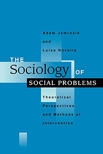 THE SOCIOLOGY OF SOCIAL PROBLEMS : THEORETICAL PERSPECTIVES AND METHODS OF INTERVENTION