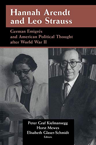 Stock image for Hannah Arendt and Leo Strauss: German Emigres and American Political Thought after World War II [Publications of German Historical Institute] for sale by Windows Booksellers