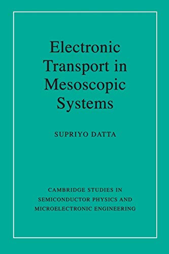 Imagen de archivo de Electronic Transport in Mesoscopic Systems (Cambridge Studies in Semiconductor Physics and Microelectronic Engineering) a la venta por medimops