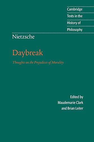 Beispielbild fr Daybreak: Thoughts on the Prejudices of Morality (Cambridge Texts in the History of Philosophy) zum Verkauf von Irish Booksellers