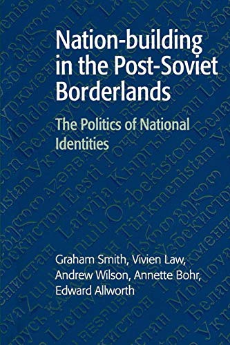 Beispielbild fr Nation-building in the Post-Soviet Borderlands: The Politics of National Identities zum Verkauf von SecondSale