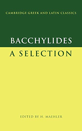 Stock image for Bacchylides: A Selection (Cambridge Greek and Latin Classics) for sale by Chiron Media