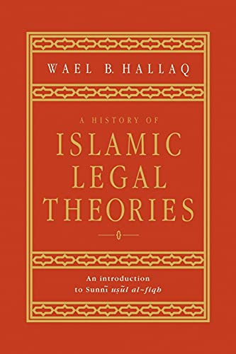 Beispielbild fr A History of Islamic Legal Theories: An Introduction to Sunni Usul al-fiqh zum Verkauf von Wonder Book