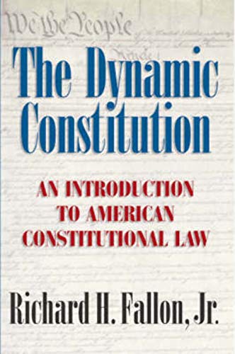 9780521600781: The Dynamic Constitution: An Introduction to American Constitutional Law