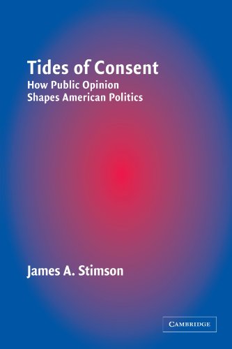 Beispielbild fr Tides of Consent : How Public Opinion Shapes American Politics zum Verkauf von Better World Books