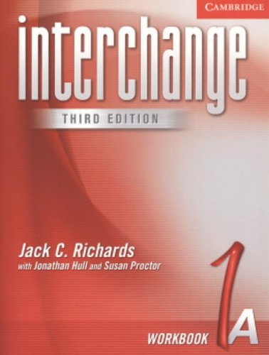 Interchange Workbook 1A (Interchange Third Edition) (9780521601788) by Richards, Jack C.; Hull, Jonathan; Proctor, Susan