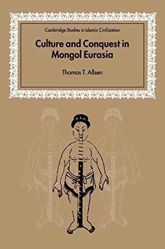 Stock image for Culture and Conquest Mongol Eurasia (Cambridge Studies in Islamic Civilization) for sale by HPB-Red