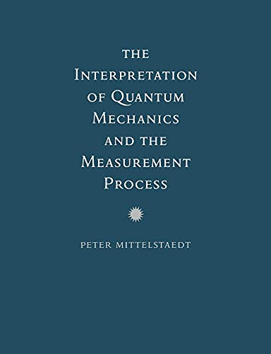 Stock image for The Interpretation of Quantum Mechanics and the Measurement Process for sale by Drew
