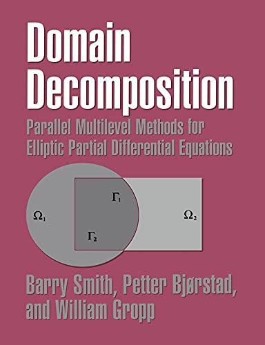 9780521602860: Domain Decomposition: Parallel Multilevel Methods for Elliptic Partial Differential Equations