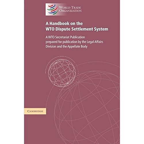 Imagen de archivo de A Handbook on the WTO Dispute Settlement System : A WTO Secretariat Publication a la venta por Better World Books