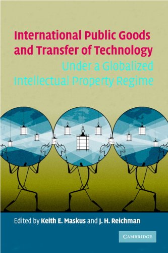 Stock image for International Public Goods and Transfer of Technology Under a Globalized Intellectual Property Regime for sale by ThriftBooks-Atlanta