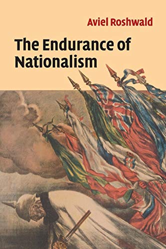 Beispielbild fr The Endurance of Nationalism: Ancient Roots and Modern Dilemmas zum Verkauf von ThriftBooks-Atlanta