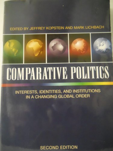 Stock image for Comparative Politics : Interests, Identities, and Institutions in a Changing Global Order for sale by Better World Books