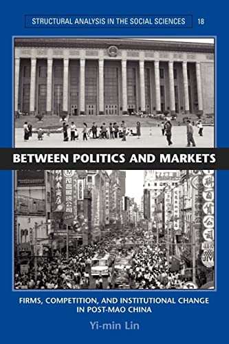 Beispielbild fr Between Politics and Markets : Firms, Competition, and Institutional Change in Post-Mao China zum Verkauf von Better World Books