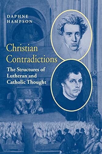 Beispielbild fr Christian Contradictions: The Structures of Lutheran and Catholic Thought zum Verkauf von WorldofBooks