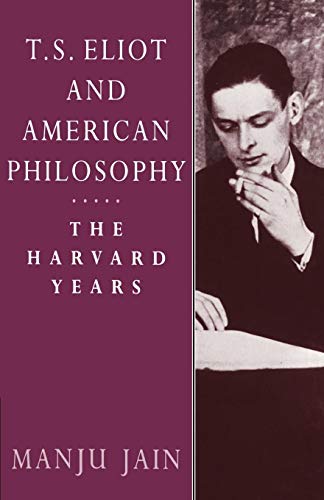 Stock image for T S Eliot and American Philosophy: The Harvard Years for sale by Lucky's Textbooks