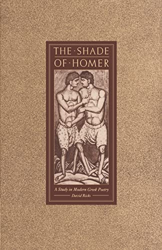 The Shade of Homer : A Study in Modern Greek Poetry - David Ricks