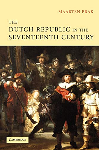 9780521604604: The Dutch Republic in the Seventeenth Century: The Golden Age