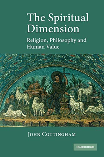 Beispielbild fr The Spiritual Dimension: Religion, Philosophy and Human Value zum Verkauf von Windows Booksellers