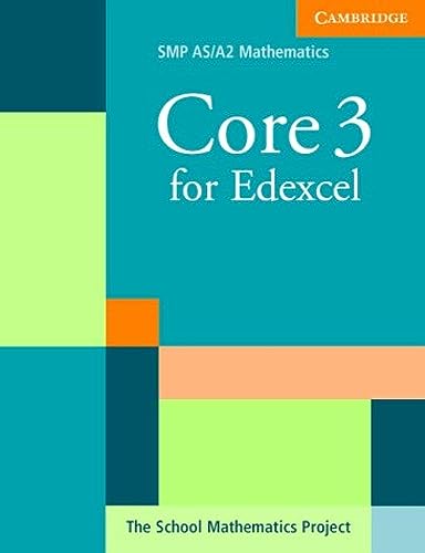 Stock image for Core 3 for Edexcel (SMP AS/A2 Mathematics for Edexcel) for sale by AwesomeBooks