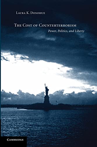 Beispielbild fr The Cost of Counterterrorism: Power, Politics, and Liberty zum Verkauf von ThriftBooks-Dallas