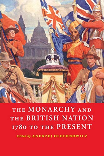 9780521606356: The Monarchy and the British Nation, 1780 to the Present