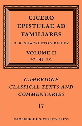 9780521606981: Cicero: Epistulae ad Familiares v2: Epistulae Ad Familiares: Volume 2, 47 43 BC: 17 (Cambridge Classical Texts and Commentaries, Series Number 17)