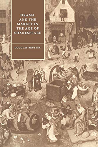 Stock image for Drama and Market Age of Shakespeare (Cambridge Studies in Renaissance Literature and Culture) for sale by Great Matter Books