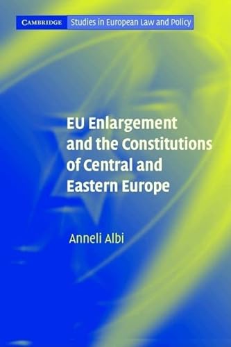 Stock image for EU Enlargement and the Constitutions of Central and Eastern Europe for sale by Anybook.com