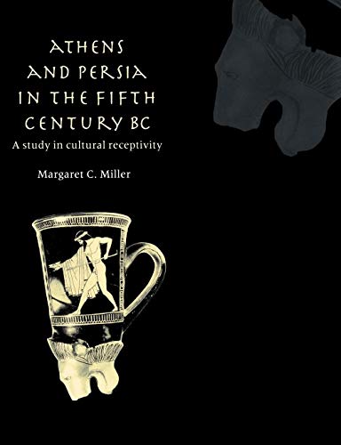 Athens and Persia in the Fifth Century BC: A Study in Cultural Receptivity