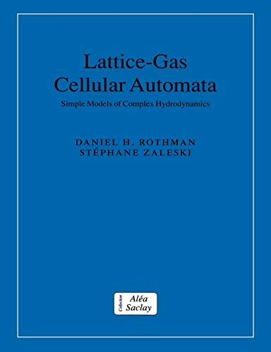Stock image for Lattice-Gas Cellular Automata: Simple Models of Complex Hydrodynamics (Collection Alea-Saclay: Monographs and Texts in Statistical Physics) for sale by HPB-Red