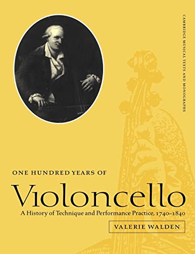 9780521607612: One Hundred Years of Violoncello: A History of Technique and Performance Practice, 1740-1840
