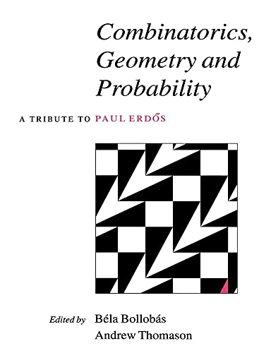 9780521607667: Combinatorics, Geometry and Probability Paperback: A Tribute to Paul Erds