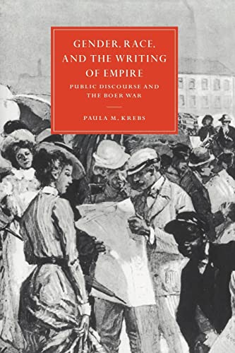 Gender, Race, and the Writing of Empire: Public Discourse and the Boer War
